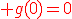 3$\red g(0)=0