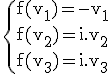 3$\rm\{f(v_1)=-v_1\\f(v_2)=i.v_2\\f(v_3)=i.v_3