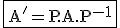 3$\rm\fbox{A'=P.A.P^{-1