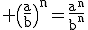 3$\rm \(\frac{a}{b}\)^{n}=\frac{a^{n}}{b^{n}}