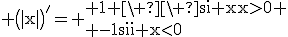 3$\rm \(|x|\)^'= \{ 1 \ \ si x>0 \\ -1 si x<0