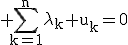 3$\rm \Bigsum_{k=1}^n\lambda_k u_k=0