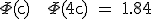3$\rm \Phi(c) + \Phi(4c) = 1.84