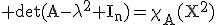 3$\rm \det(A-\lambda^{2} I_{n})=\chi_{A}(X^{2})
