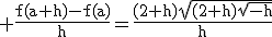 3$\rm \frac{f(a+h)-f(a)}{h}=\frac{(2+h)\sqrt{(2+h)\sqrt{-h}}}{h}