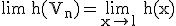 3$\rm \lim  h(V_{n})=\lim_{x\to l} h(x)
