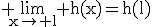 3$\rm \lim_{x\to l} h(x)=h(l)