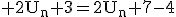 3$\rm 2U_{n}+3=2U_{n}+7-4