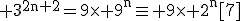 3$\rm 3^{2n+2}=9\times 9^{n}\equiv 9\times 2^{n}[7]