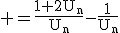 3$\rm =\frac{1+2U_n}{U_n}-\frac{1}{U_n}