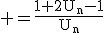 3$\rm =\frac{1+2U_n-1}{U_n}