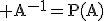 3$\rm A^{-1}=P(A)