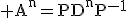 3$\rm A^{n}=PD^{n}P^{-1}
