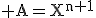 3$\rm A=X^{n+1}