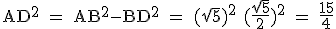 3$\rm AD^2 = AB^2-BD^2 = (\sqrt{5})^2+(\frac{\sqrt{5}}{2})^2 = \frac{15}{4}