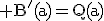 3$\rm B'(a)=Q(a)