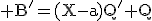 3$\rm B'=(X-a)Q'+Q