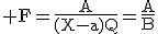 3$\rm F=\fr{A}{(X-a)Q}=\fr{A}{B