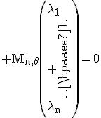 3$\rm M_{n,\theta}\(\lambda_1\\ \vdots\\\lambda_n\)=0