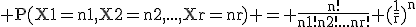 3$\rm P(X1=n1,X2=n2,...,Xr=nr) = \frac{n!}{n1!n2!...nr!} (\frac{1}{r})^n