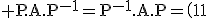 3$\rm P.A.P^{-1}=P^{-1}.A.P=\(\array{1&0&0\\0&-1&0\\0&0&1\)
