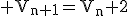 3$\rm V_{n+1}=V_n+2