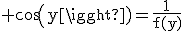 3$\rm cos(y)=\frac{1}{f(y)}