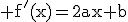 3$\rm f'(x)=2ax+b