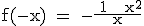 3$\rm f(-x) = -\frac{ 1 + x^2}{x}