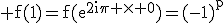 3$\rm f(1)=f(e^{2i\pi \times 0})=(-1)^{p}