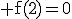 3$\rm f(2)=0