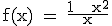 3$\rm f(x) = \frac{1 + x^2^}{x}