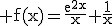 3$\rm f(x)=\frac{e^{2x}}{x}+\frac{1}{x}