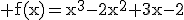 3$\rm f(x)=x^3-2x^2+3x-2