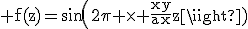 3$\rm f(z)=sin(2\pi \times \frac{xy}{ax}z)