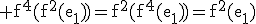 3$\rm f^4(f^2(e_1))=f^2(f^4(e_1))=f^2(e_1)