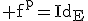 3$\rm f^p=Id_E