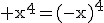 3$\rm x^{4}=(-x)^{4}