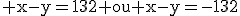 3$\rm x-y=132 ou x-y=-132
