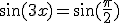 3$\sin(3x)=\sin(\frac{\pi}{2})