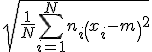 3$\sqrt{\frac{1}{N}\Bigsum_{i=1}^Nn_i\left(x_i-m\right)^2}