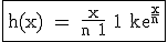3$\textrm\fbox{h(x) = \fra{x}{n+1}+1+ke^{\fra{x}{n}}}