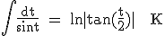 3$\textrm \Bigint\frac{dt}{sint} = ln|tan(\frac{t}{2})| + K