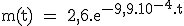 3$\textrm m(t) = 2,6.e^{-9,9.10^{-4}.t}