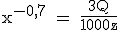 3$\textrm x^{-0,7} = \fra{3Q}{1000z}