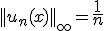 3$||u_n(x)||_{\infty}={4$\fr1n