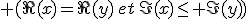 3$ (\Re(x)=\Re(y)\,et\,\Im(x)\le \Im(y))