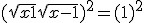 3$ (\sqrt{x+1}+\sqrt{x-1})^2 = (1)^2