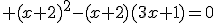 3$ (x+2)^2-(x+2)(3x+1)=0