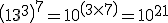 3$ \(10^3\)^7 = 10^{\(3 \times 7\)} = 10^{21}